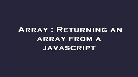 Image result for JavaScript Return Int Array