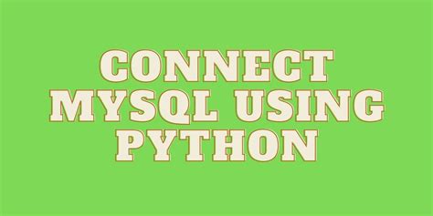Image result for MySQL Connector Python Tutorial