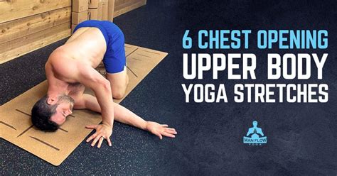 6 Chest Opening Upper Body Yoga Stretches - Man Flow Yoga