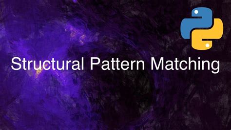 Image result for Structural Pattern Matching in Python