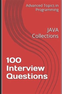 100 Interview Questions: Java Collections By X.Y. Wang Paperback Book