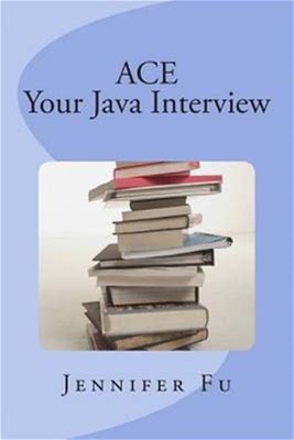 Ace Your Java Interview, Paperback By Fu, Jennifer, Brand New, Free