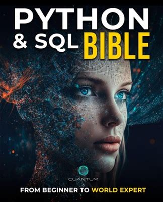 Python And Sql Bible: From Beginner To World Expert: Unleash The