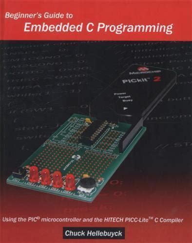 Beginner's Guide To Embedded C Programming: Using The Pic