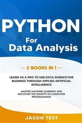 Python For Data Analysis: 2 Books In 1: The Ultimate Guide To Learn As