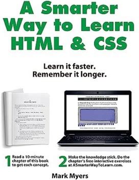 A Smarter Way To Learn Html & Css: Learn It Faster. Remember I... By