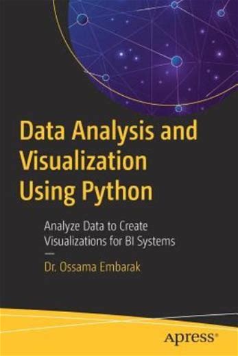 Data Analysis And Visualization Using Python: Analyze Data T. Textbooks. 9781484241080.