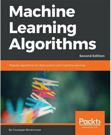 Machine Learning Algorithms - Second Edition: Popular Algorithms For Data Science And Machine Learning, 2nd Edition, (Paperback)