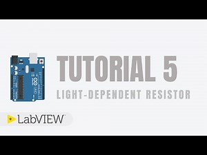 Tutorial 5 - Light-Dependent Resistor with Arduino UNO and NI LabVIEW