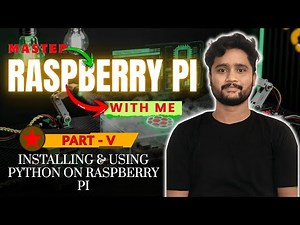 Raspberry Pi Full Tutorial for Beginners | Part 5: Installing & Using Python on Raspberry Pi