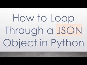How to Loop Through a JSON Object in Python