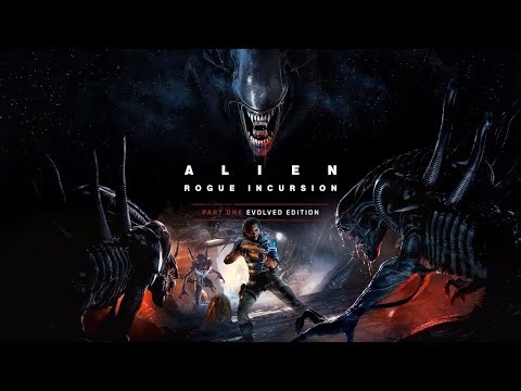 Alien: Rogue Incursion Evolved Edition | Launch Trailer