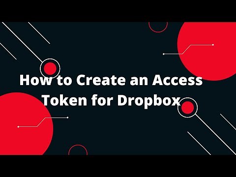 How to Create an Access Token for Dropbox Step-by-Step Tutorial