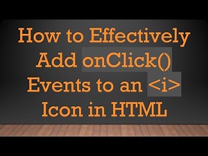 How to Effectively Add onClick() Events to an i Icon in HTML