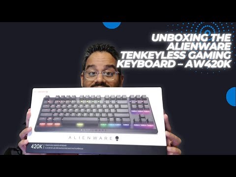 Unboxing the Alienware Tenkeyless Gaming Keyboard AW420K