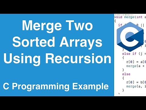 Merge Two Sorted Arrays Using Recursion | C Programming Example