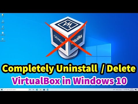 How to Completely Uninstall VirtualBox in Windows 10 PC or Laptop