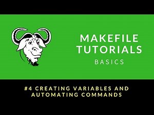 Makefile Tutorials Basics : 004 : Creating variables, and Automating Commands