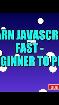 Learn javascript FAST - Beginner to PRO