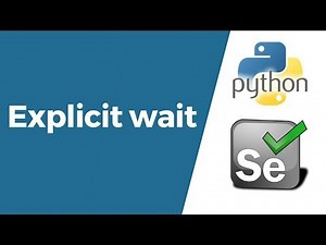 Selenium with Python Tutorial 7-WebDriver Explicit wait