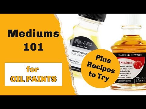 Mediums for Oil Painting Explained (Plus Recipes for Oil Medium & Glazing)