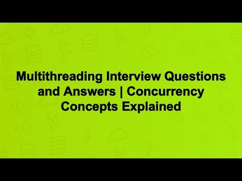 Multithreading Interview Questions and Answers | Concurrency Concepts Explained