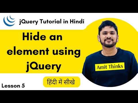 5. Hide an Element using jQuery in Hindi | Learn jQuery in Hindi | Amit Thinks