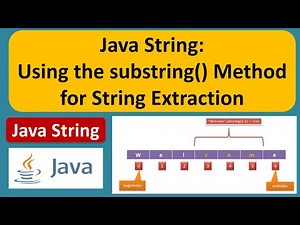 Java String: Using the substring() Method for String Extraction | Java Tutorial