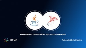 Java Connect to Microsoft SQL Server: 4 Easy Steps | Hevo