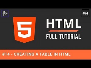 #14 - Creating a table in HTML - HTML Full Tutorial