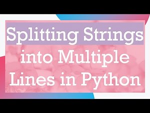 Splitting Strings into Multiple Lines in Python