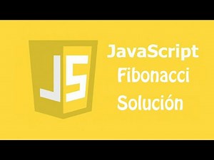 SOLVING THE FIBONACCI SEQUENCE IN JAVASCRIPT