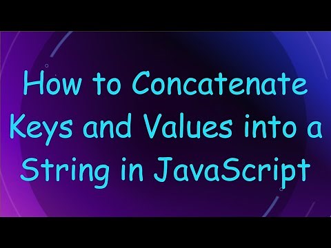 How to Concatenate Keys and Values into a String in JavaScript