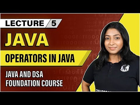 Operators in Java | Lecture 5 | Java and DSA Foundation Course