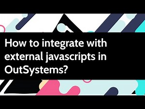 How to integrate with external javascripts in OutSystems?