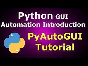 Python GUI Automation With PyAutoGUI | Introduction & Installation