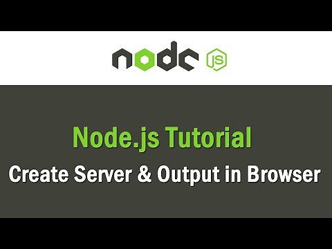 Node js Tutorial | Create Server & Output in Browser