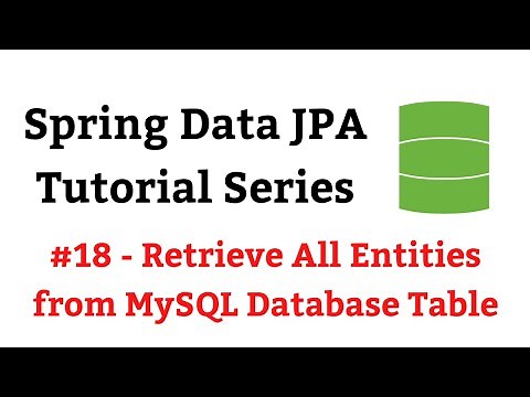 Spring Data JPA Tutorial - #18 - findAll() Method | Retrieve All Entities from MySQL Database Table