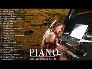4 Hour Of Best Beautiful Piano Love Songs Of All Time - Relaxing Romantic Instrumental Love Songs