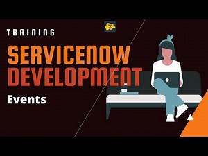 #16 ServiceNow Developer Training | Events