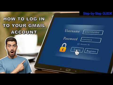 How to Log in to Your Gmail Account: Step-by-Step Guide