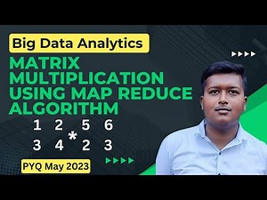 Matrix Multiplication with 1-Step Map Reduce | Big Data Analytics | PYQ May-2023 | Mumbai University