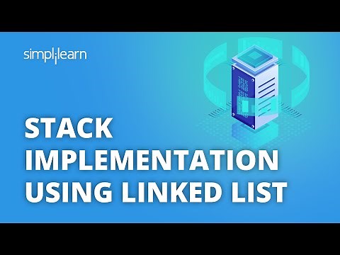Stack Implementation Using Linked List Tutorial | Stack Using Single Linked List | Simplilearn