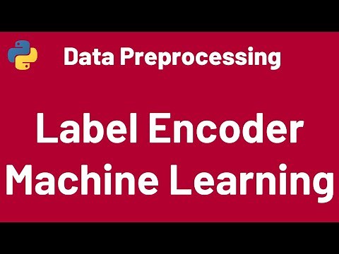 Data Preprocessing 05: Label Encoding in Python | Machine Learning | LabelEncoder Sklearn