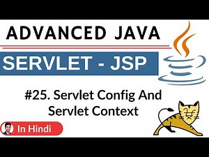 #25. Servlet Config And Context | Advanced Java | Servlet | JSP | Hindi