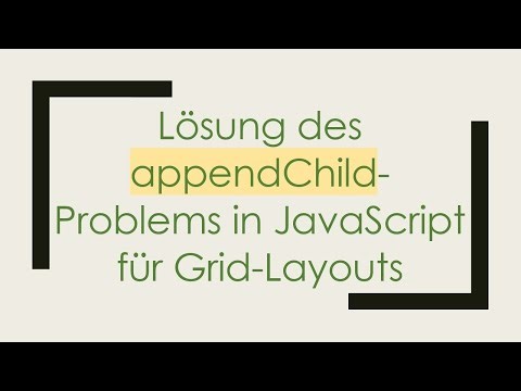 Lösung des appendChild-Problems in JavaScript für Grid-Layouts