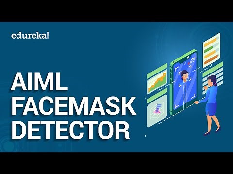 AIML Facemask Detector | Mask Detection Using OpenCV Python | Data Science Training | Edureka