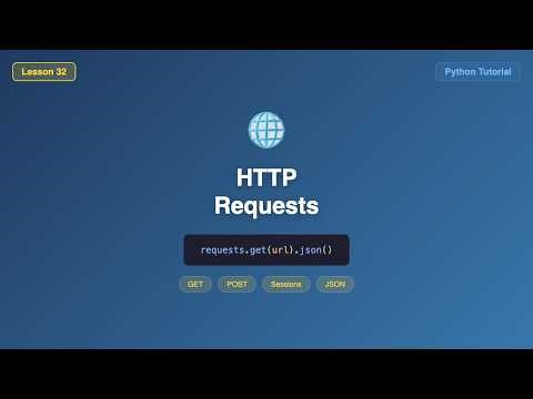 HTTP Requests with the requests Library (GET, POST, JSON, Sessions) - Python #32