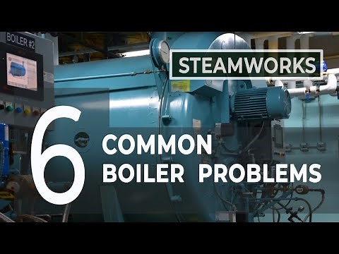 Common Boiler Problems - SteamWorks