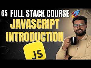 65. JavaScript Introduction | Full Stack Web Development Course 2025